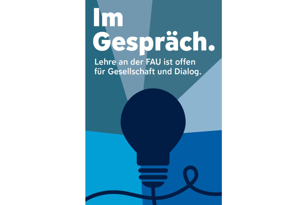 FAU poster with the wording: In dialog – teaching at FAU is open to society and dialog.